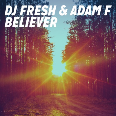 DJ Fresh & Adam F - 'Believer'